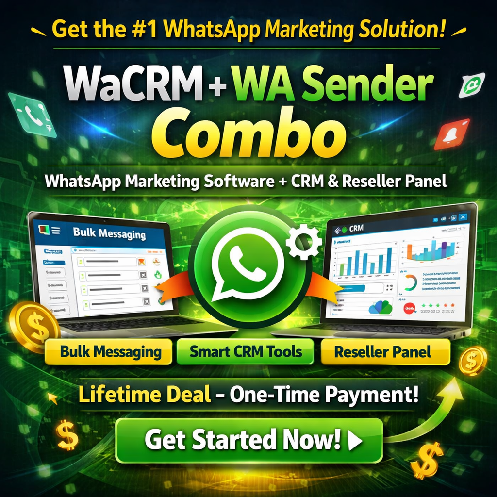 WaCRM + WA Sender Combo – Best WhatsApp Marketing Software with CRM & Reseller Panel (Lifetime Deal)
